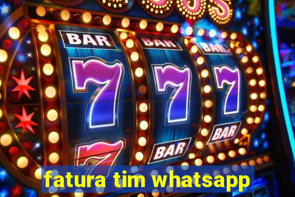 fatura tim whatsapp